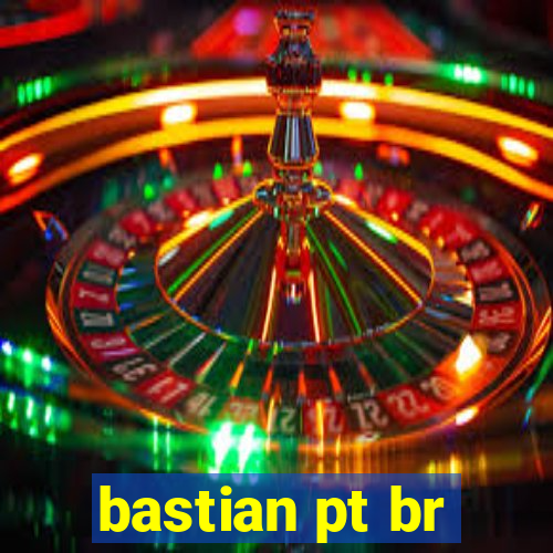 bastian pt br